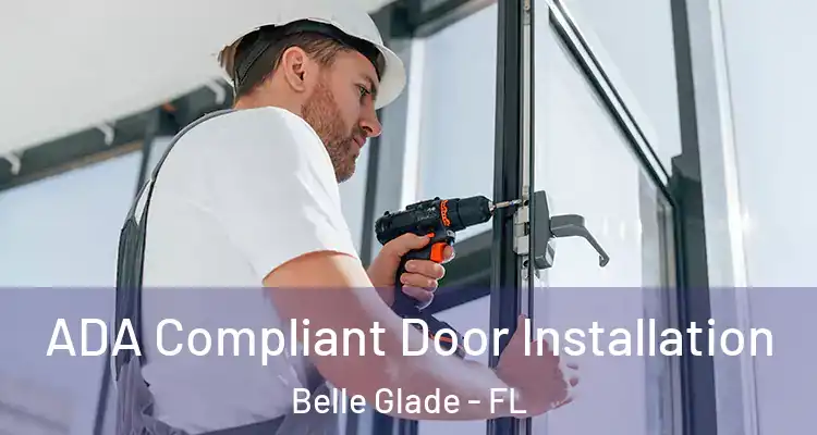  ADA Compliant Door Installation Belle Glade - FL