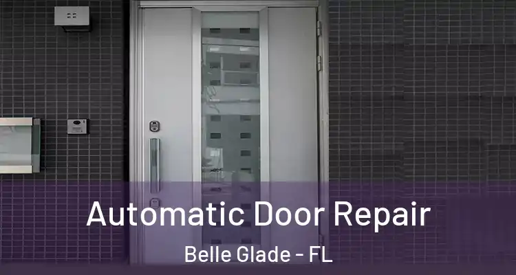  Automatic Door Repair Belle Glade - FL