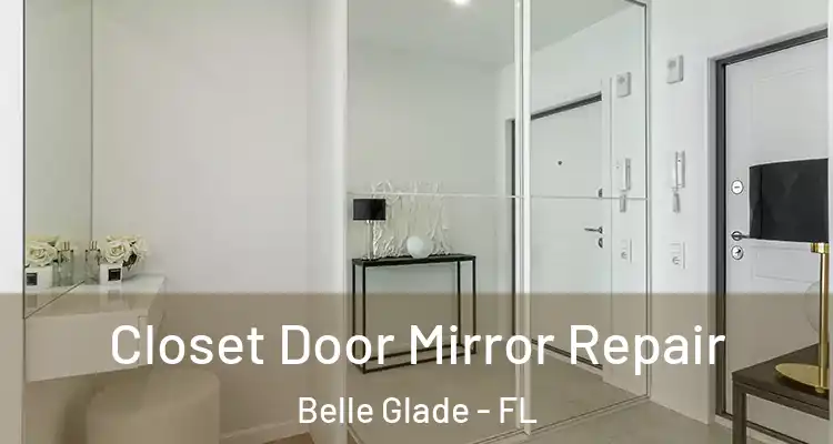  Closet Door Mirror Repair Belle Glade - FL