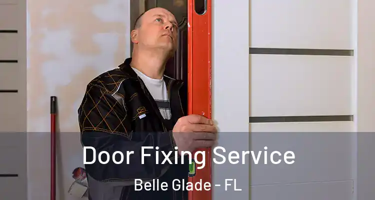  Door Fixing Service Belle Glade - FL