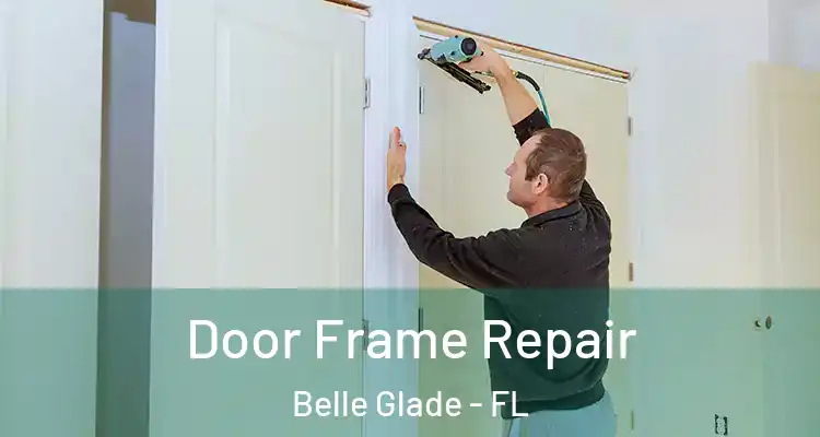  Door Frame Repair Belle Glade - FL
