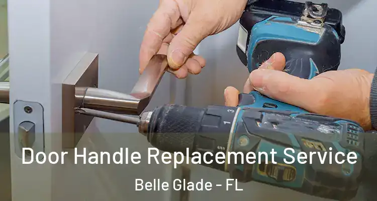  Door Handle Replacement Service Belle Glade - FL