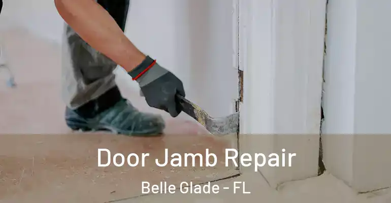  Door Jamb Repair Belle Glade - FL