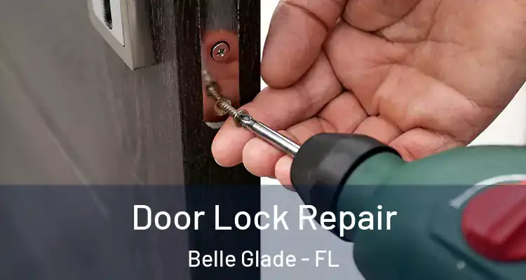  Door Lock Repair Belle Glade - FL