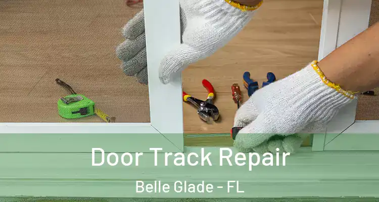  Door Track Repair Belle Glade - FL