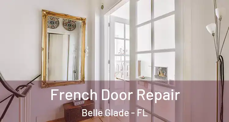  French Door Repair Belle Glade - FL