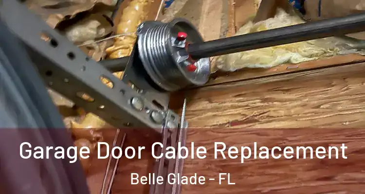  Garage Door Cable Replacement Belle Glade - FL