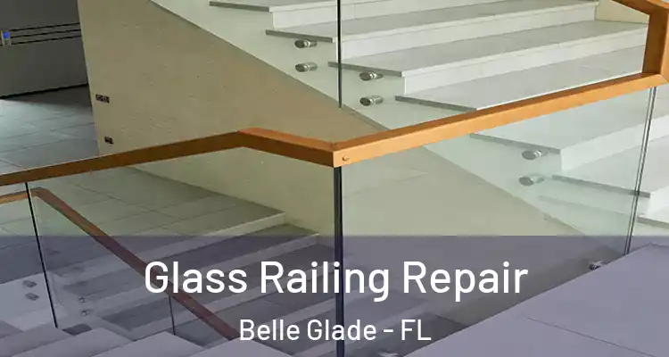  Glass Railing Repair Belle Glade - FL