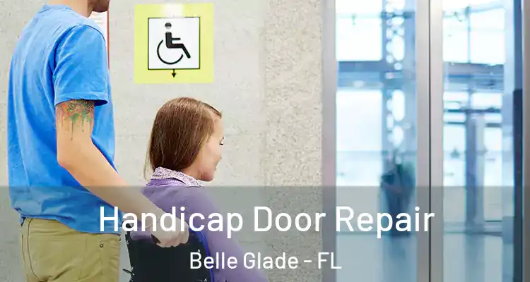  Handicap Door Repair Belle Glade - FL