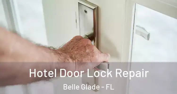  Hotel Door Lock Repair Belle Glade - FL