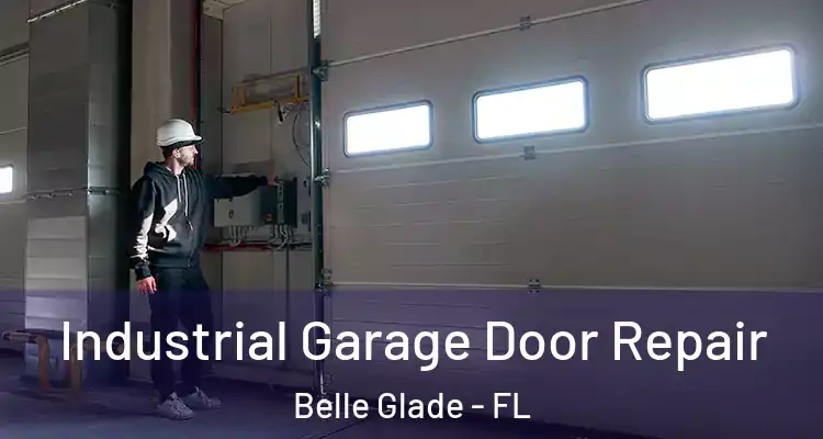  Industrial Garage Door Repair Belle Glade - FL