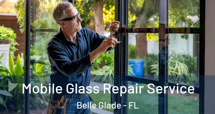  Mobile Glass Repair Service Belle Glade - FL