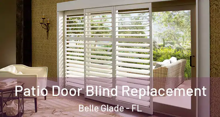  Patio Door Blind Replacement Belle Glade - FL
