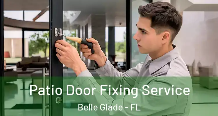  Patio Door Fixing Service Belle Glade - FL