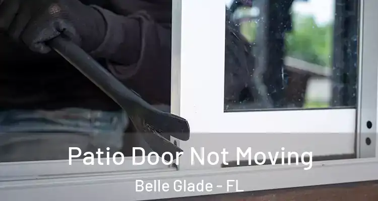  Patio Door Not Moving Belle Glade - FL