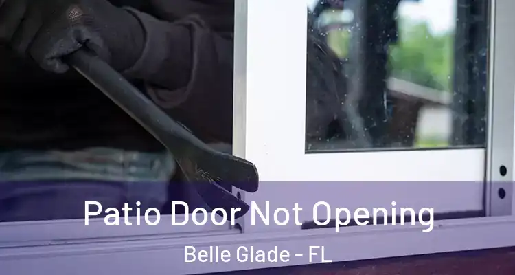  Patio Door Not Opening Belle Glade - FL