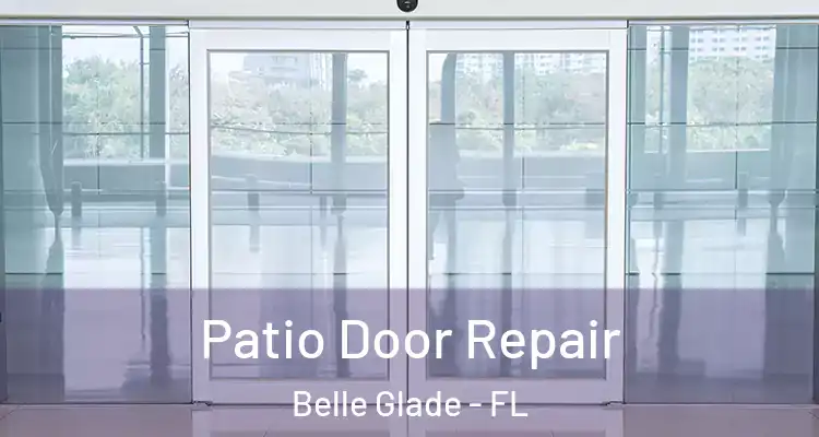  Patio Door Repair Belle Glade - FL