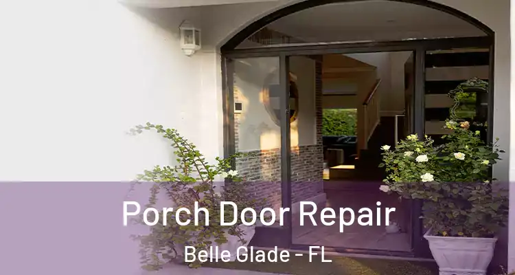  Porch Door Repair Belle Glade - FL
