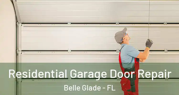  Residential Garage Door Repair Belle Glade - FL