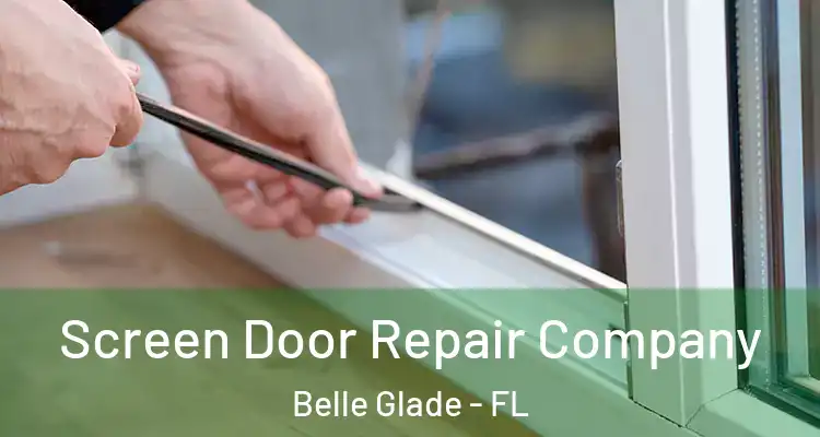  Screen Door Repair Company Belle Glade - FL