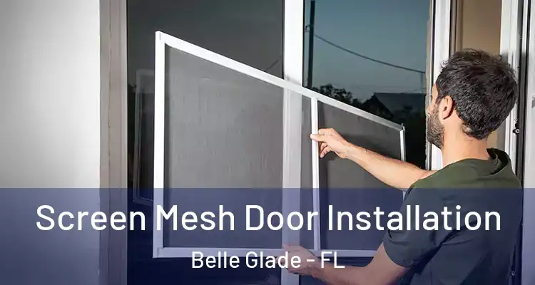  Screen Mesh Door Installation Belle Glade - FL