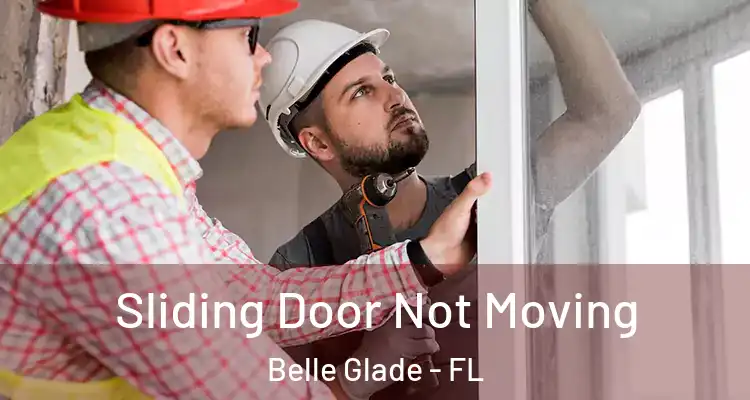  Sliding Door Not Moving Belle Glade - FL