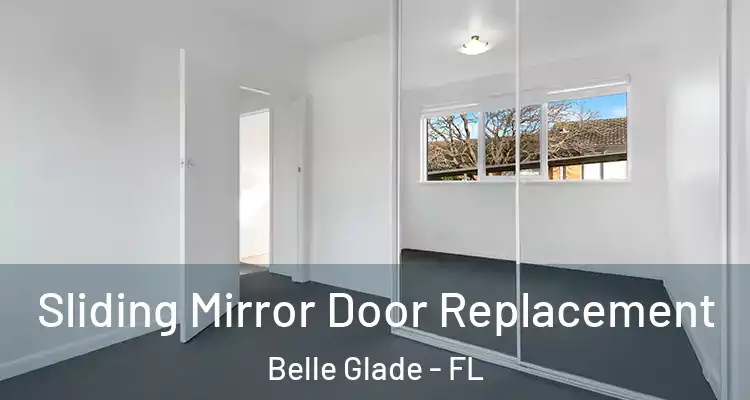  Sliding Mirror Door Replacement Belle Glade - FL